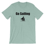 Go Sailing - Short-Sleeve Unisex T-Shirt with Black Lettering