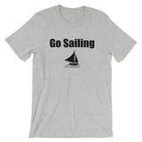 Go Sailing - Short-Sleeve Unisex T-Shirt with Black Lettering